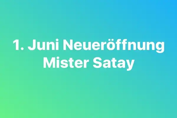 Reminder Neueröffnung Mister Satay