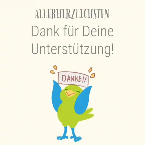 H U R R A – dank Dir haben wir es ins Ziel geschafft!