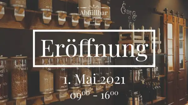 1. MAI 2021, ERÖFFNUNG DER ABFÜLLBAR & MEHR 🥂🎉