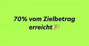 70% vom Zielbetrag erreicht! 🎉