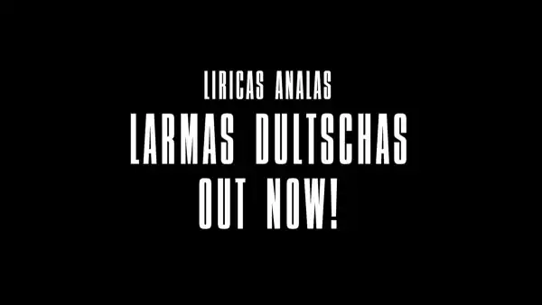 Liricas Analas: Larmas Dultschas