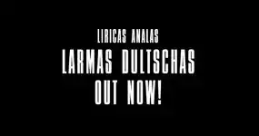 Liricas Analas: Larmas Dultschas